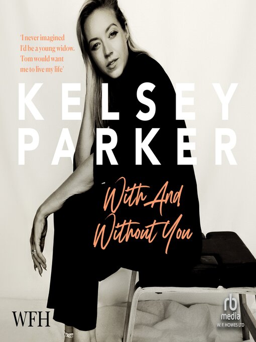 Title details for With and Without You by Kelsey Parker - Available